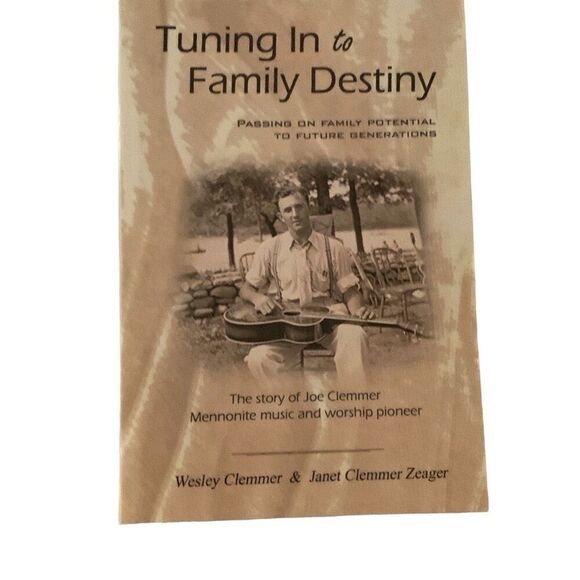 BOOK Tuning In to Destiny The Story of Joe Clement Mennonite Music and Worship - Picture 2 of 6